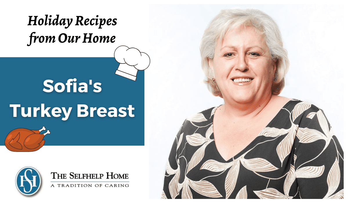 Holiday Recipes from Our Home: Sofia's Turkey Breast - The Selfhelp Home